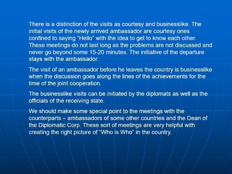There is a distinction of the visits as courtesy and businesslike. The initial visits There is a distinction of the visits as courtesy and businesslike. The initial visits